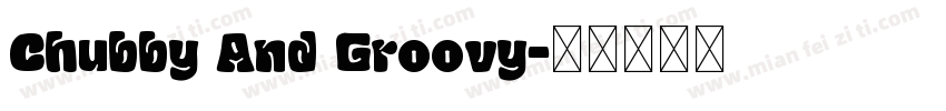 Chubby And Groovy字体转换